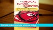 READ book  The Medical School Interview: From preparation to thank you notes: Empowering advice