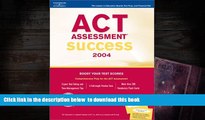 READ book  ACT Assessment Success 2004 (Peterson s Ultimate ACT Tool Kit) Peterson s  FREE BOOK