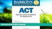 Free [PDF] Downlaod  Barron s ACT Math and Science Workbook (Barron s Act Math   Science