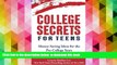 READ book  College Secrets for Teens: Money Saving Ideas for the Pre-College Years Lynnette