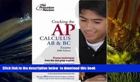 READ book  Cracking the AP Calculus AB   BC Exams, 2008 Edition (College Test Preparation) David