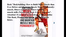 Download Bodybuilding: How to Build More Muscle than Ever Before and Maintain Muscle Mass Permanently: muscle, fitness e