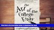 READ book  The Art of the College Essay: Second Edition: Second Edition Gabrielle Glancy