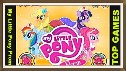 My Little Pony Prom Girl Game ♥ The First Games For Girls and For Kids 2017