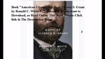 Download American Ulysses: A Life of Ulysses S. Grant ebook PDF