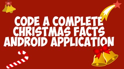 Build a Fun Christmas Facts Android App in Android Studio 🎄