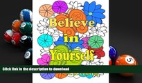 READ book  Believe in Yourself: An Adult Coloring Book featuring Positive Affirmations  FREE BOOK