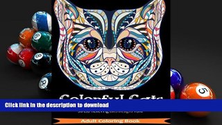 READ book  Colorful Cats: Over 33 Stress Relieving Cats to Color For Cat Lovers (Volume 2)  FREE