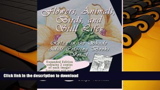 FREE [DOWNLOAD]  Flowers, Animals, Birds, and Still Lifes Expanded Edition (Relax in the Shade