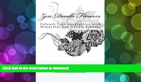 BEST PDF  Zen Doodle Flowers: Unleash Your Imagination with Wonderful Zen Doodle Flowers (Doodling