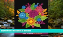 FAVORIT BOOK Flowers Designs Coloring Book: Adult Coloring Book Flowers for Relaxation : Stress