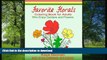 READ THE NEW BOOK Favorite Florals: Coloring Book for Adults who Enjoy Gardens and Flowers (Adult