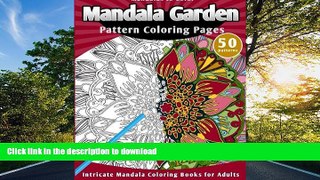 READ THE NEW BOOK Mandalas to Color: Mandala Garden Pattern Coloring Pages (Mandala Coloring Book)