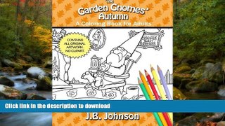 READ THE NEW BOOK The Garden Gnomes  Autumn: A Coloring Book for Adults (Chroma Tomes) (Volume 12)