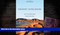 Best Price Desert Kingdom: How Oil and Water Forged Modern Saudi Arabia Toby Craig Jones For Kindle