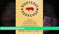 Price Righteous Porkchop: Finding a Life and Good Food Beyond Factory Farms Nicolette Hahn Niman