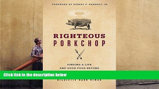 Price Righteous Porkchop: Finding a Life and Good Food Beyond Factory Farms Nicolette Hahn Niman