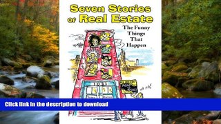 READ PDF Seven Stories Of Real Estate: The Funny Things That Happen READ PDF FILE ONLINE
