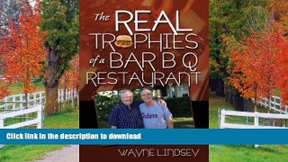 EBOOK ONLINE The Real Trophies of a Bar B Q Restaurant READ PDF BOOKS ONLINE