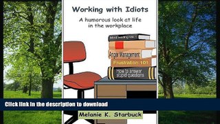 READ PDF Working with Idiots: A humorous look at life in the workplace READ PDF BOOKS ONLINE