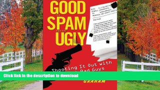 READ THE NEW BOOK The Good the Spam and the Ugly READ EBOOK