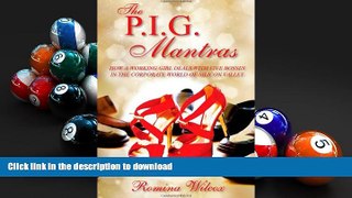 READ book  The P.I.G. Mantras: How a working girl deals with five bosses in the corporate world