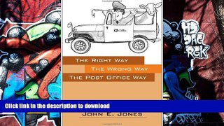FREE [DOWNLOAD]  Right Way - The Wrong Way- The Post Office Way  FREE BOOK ONLINE