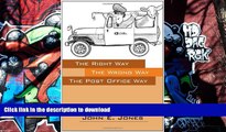 FREE [DOWNLOAD]  Right Way - The Wrong Way- The Post Office Way  FREE BOOK ONLINE