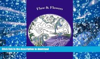 Free [PDF] Download  Flow   Flowers: Art Coloring Pages (Volume 1)  FREE BOOK ONLINE