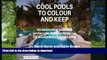 PDF ONLINE Cool Pools to Colour and Keep: 40 swimming pool and landscape designs to colour for