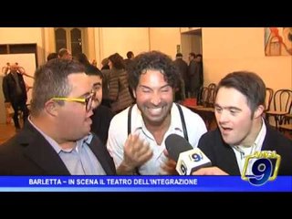 Barletta |  In scena il teatro dell'integrazione