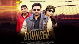 Bouncer -- Vicky Kajla, A K Jatti,  Ajay Hooda  -- Haryanvi New Audio Song
