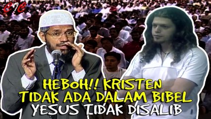 "DR ZAKIR NAIK" HEBOH!! KRISTEN TIDAK ADA DALAM BIBEL, YESUS TIDAK DISALIB