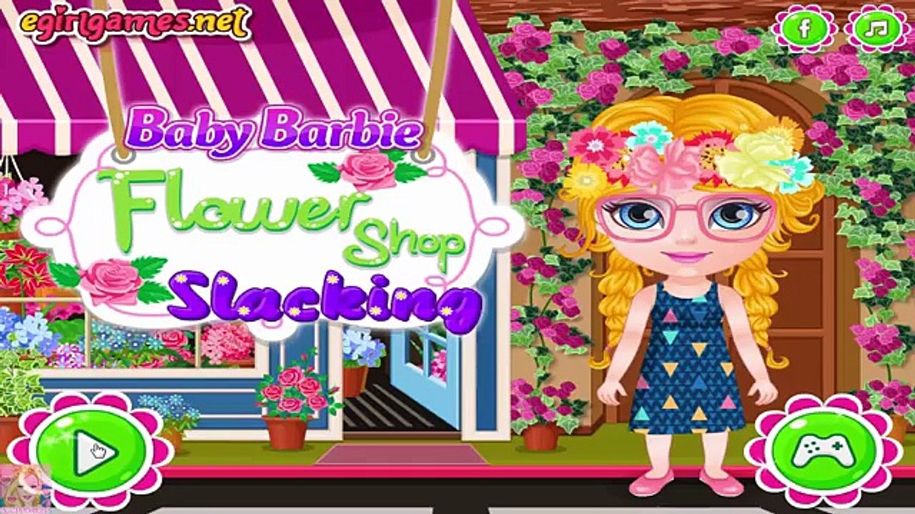 Baby Barbie Flower Shop Slacking - Barbie Games for Girls