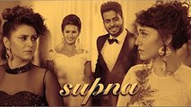 Supna (full song)Sufi Sparrows Ft.Mankirt Aulakh | Latest New Punjabi Song 2016