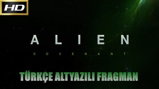 Alien: Covenant [Türkçe Altyazılı Fragman]