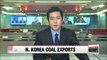 N. Korea doubled coal exports to China ahead of sanctions: KITA