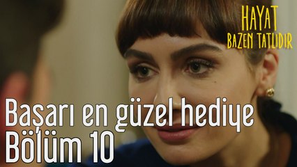 Hayat Bazen Tatlıdır 10. Bölüm Başarı En Güzel Hediye