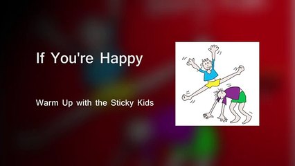 Sticky Kids - If Youre Happy - stream video