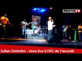 Sultan Oshimihn - show live vendredi 26 Avril à l'IFC de Yaoundé