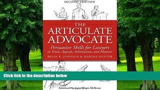 Buy  The Articulate Advocate: Persuasive Skills for Lawyers in Trials, Appeals, Arbitrations, and
