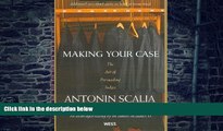 Buy NOW  Making Your Case: The Art of Persuading Judges An unabridged reading by the authors on