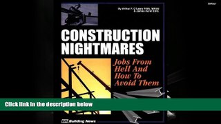 Read Online Arthur F. O Leary Construction Nightmares: Jobs from Hell and How to Avoid Them Full