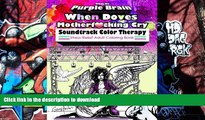 FREE [PDF]  Purple Brain When Doves Motherfucking Cry Soundtrack Color Therapy: An Adult Coloring