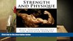 Best Price Strength and Physique: High Tension Exercises for Muscular Growth James K. Chan For
