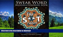 READ THE NEW BOOK Swear Word Mandala Coloring Book: The S**t Edition - 40 Rude and Funny Swearing