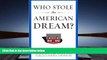 Best Price Who Stole the American Dream? Hedrick Smith On Audio