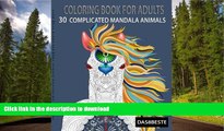 READ THE NEW BOOK Coloring Book For Adults 30 Complicated Mandala Animals: Stress Relieving New