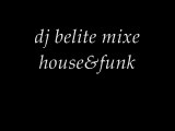 Dj belite mixe house&funk