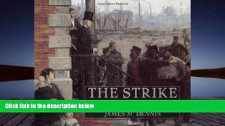 Read Online James M. Dennis Robert Koehlerâ€™s The Strike: The Improbable Story of an Iconic 1886